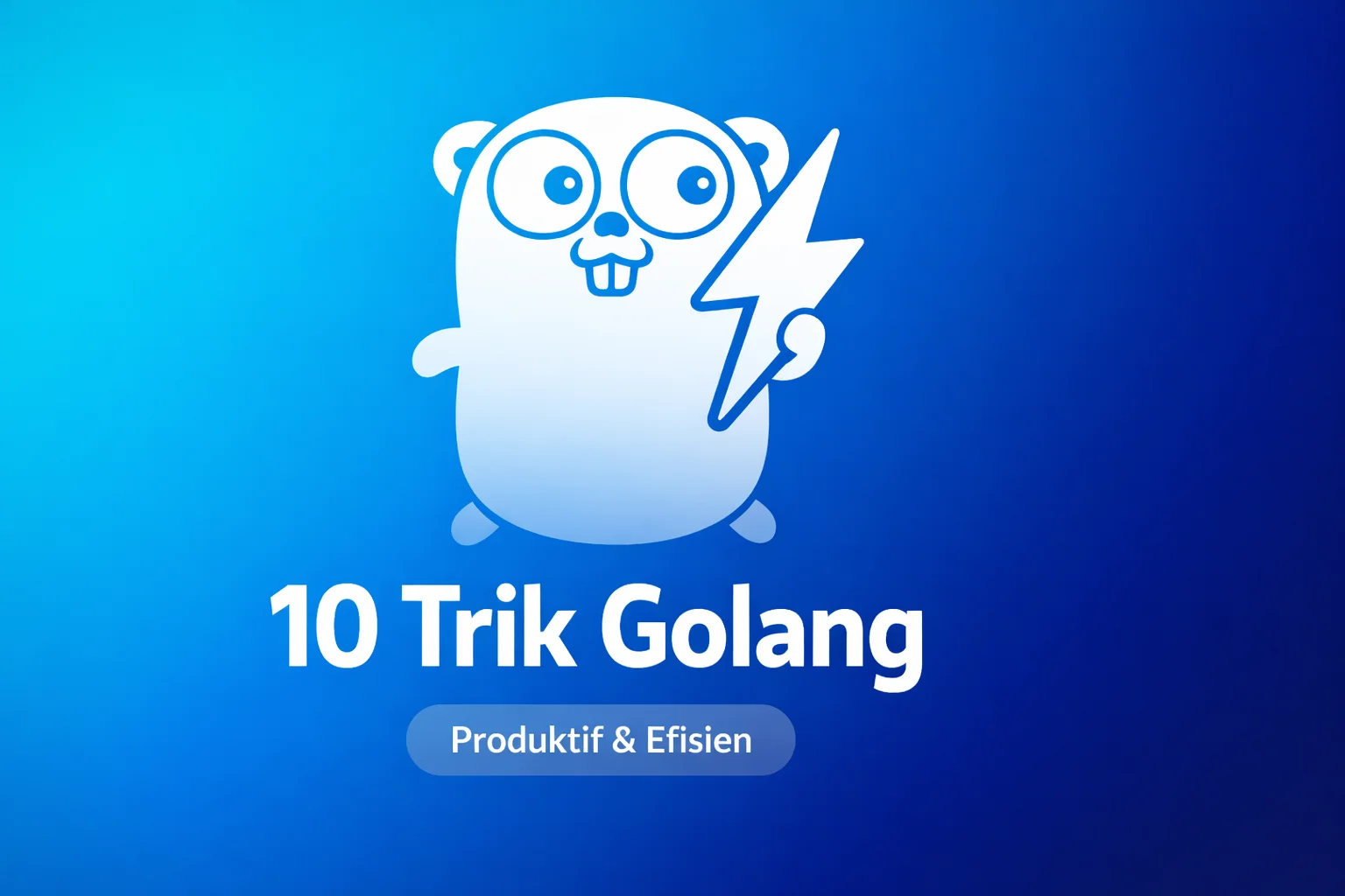 10 Trik Golang untuk Developer Produktif