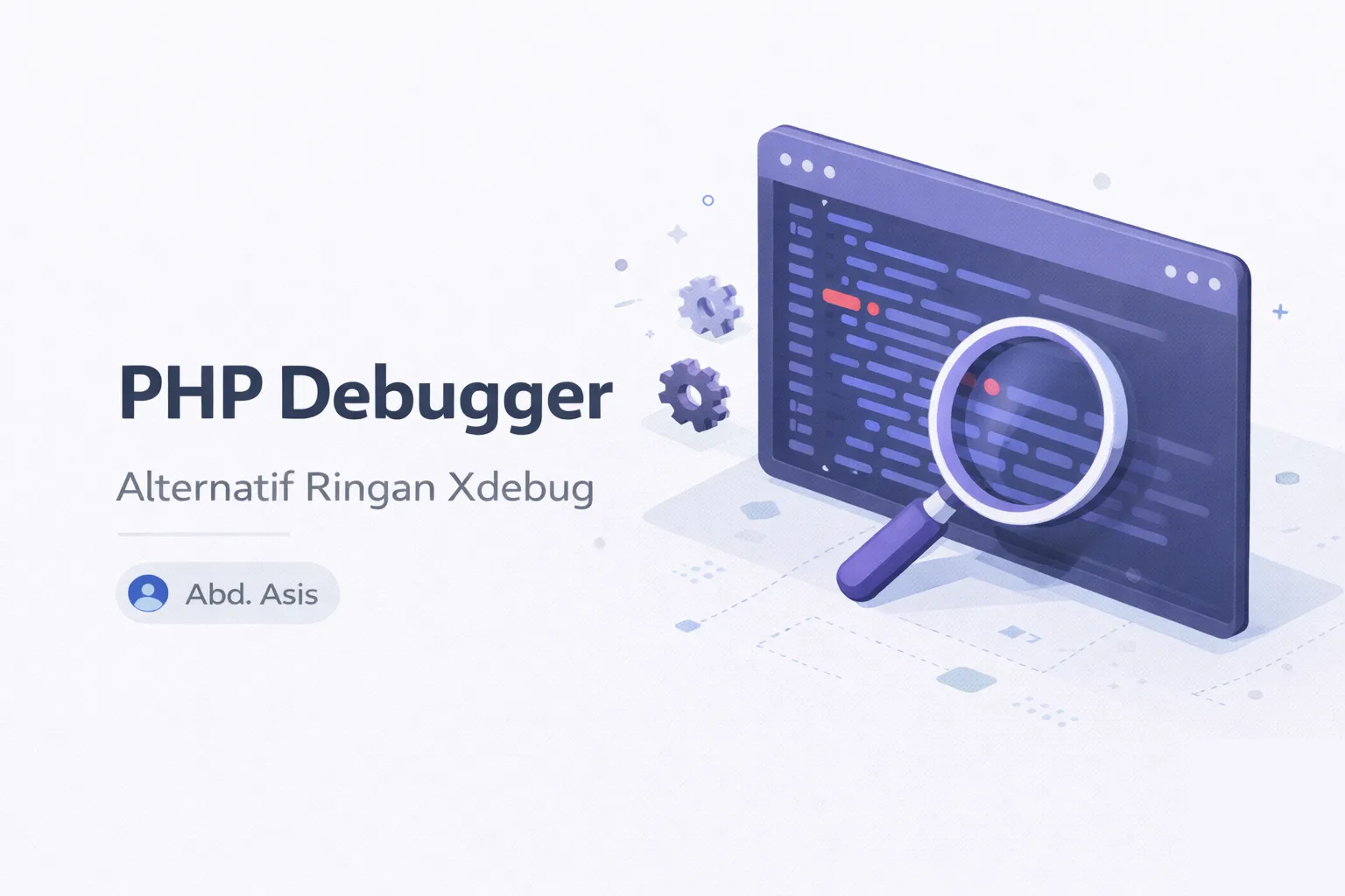 PHP Debugger: Alternatif Ringan Xdebug