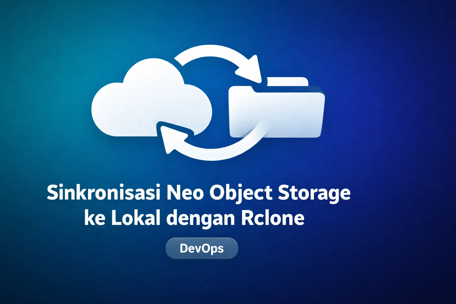Sinkronisasi File dari Neo Object Storage ke Komputer Lokal dengan Rclone